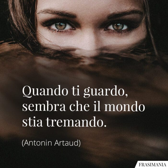 Frasi guardo mondo tremando Artaud