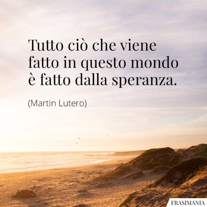 Frasi mondo speranza Lutero