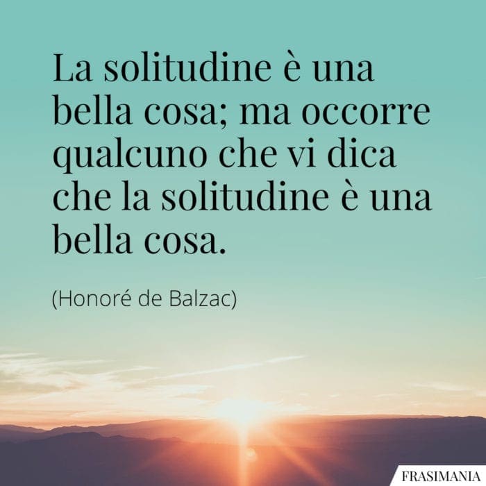 rasi solitudine bella cosa Balzac