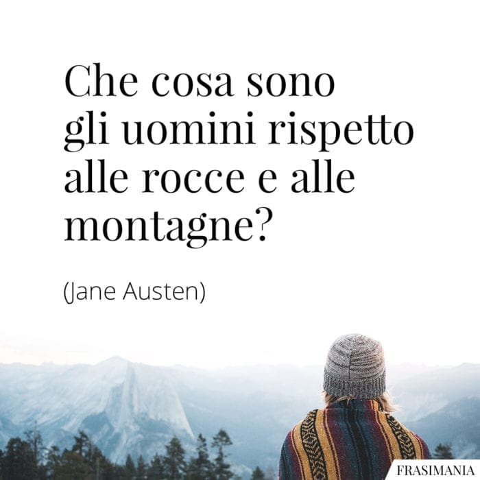 Frasi uomini rocce montagne Austen