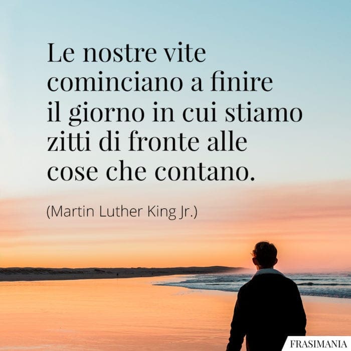 Frasi vite zitti contano Luther King