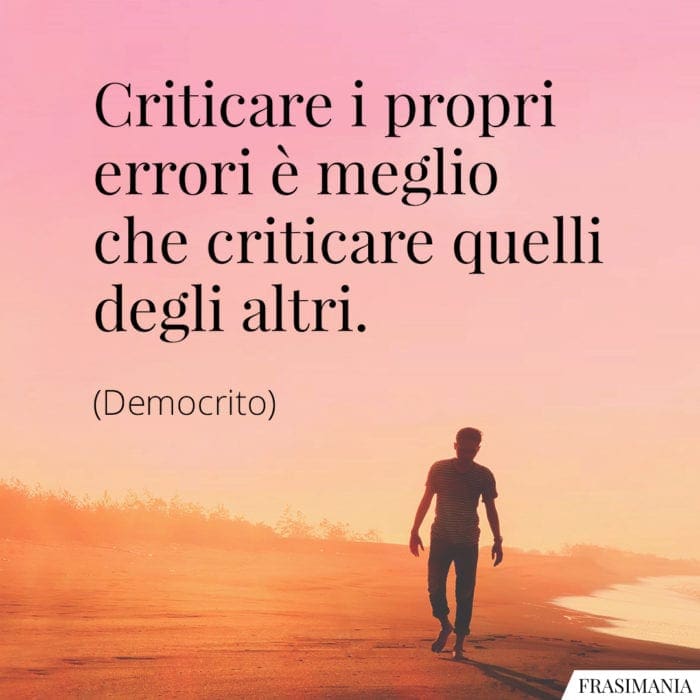 Criticare i propri errori è meglio che criticare quelli degli altri.