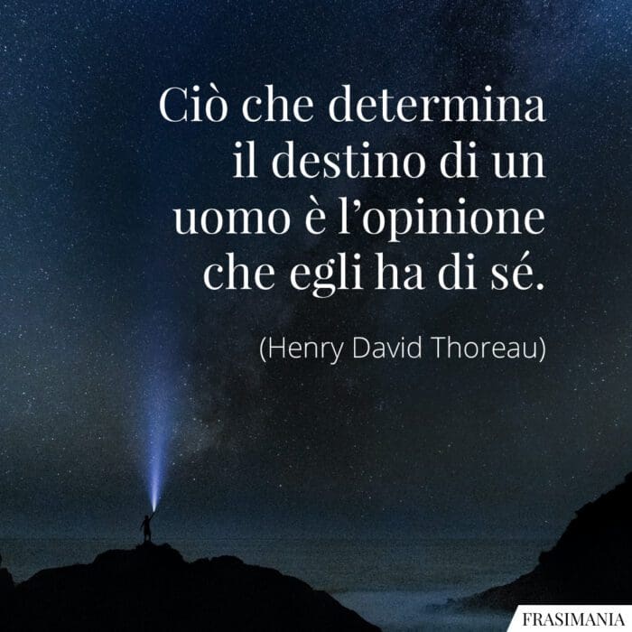 Frasi destino opinione Thoreau