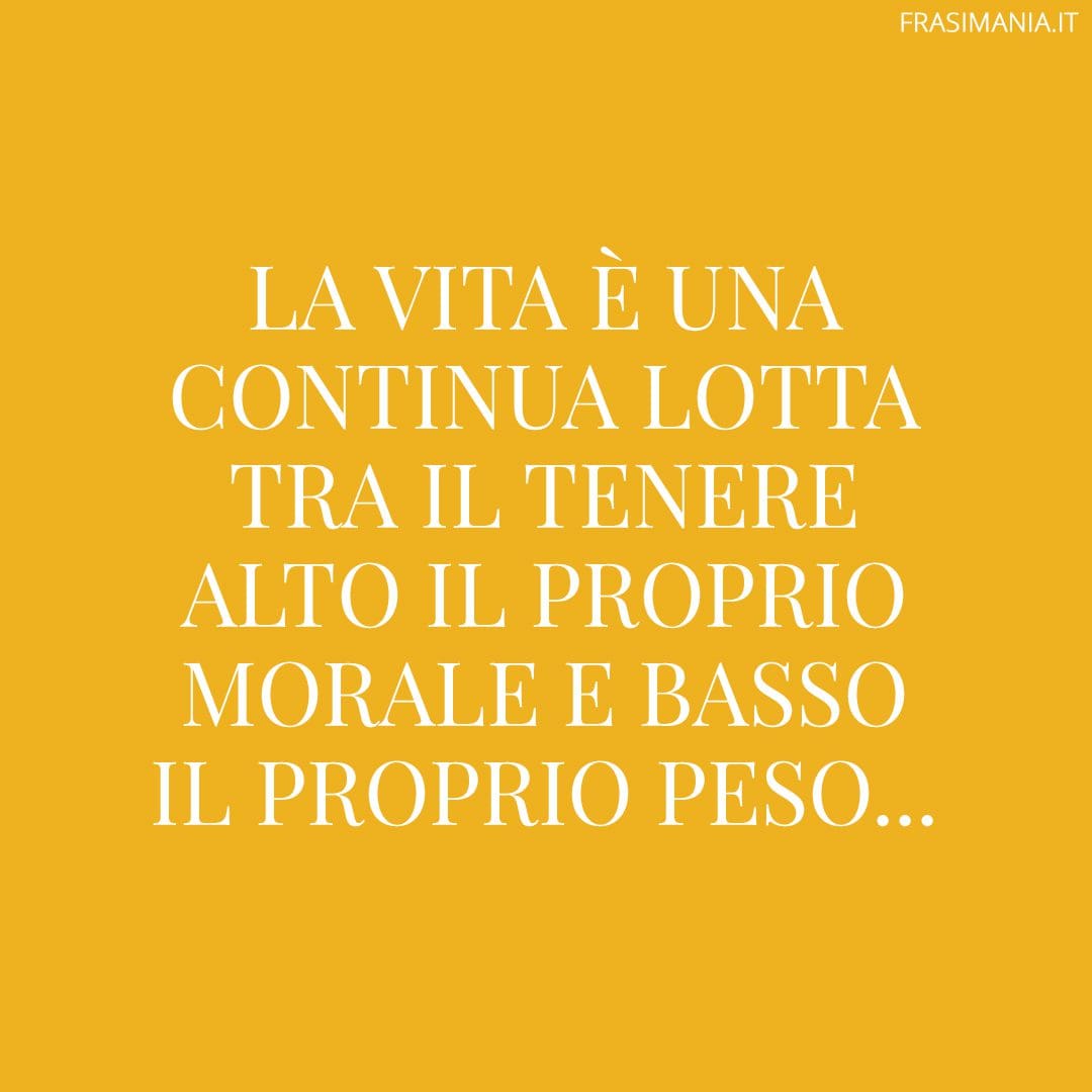 La vita è una continua lotta tra il tenere alto il proprio morale e basso il proprio peso...