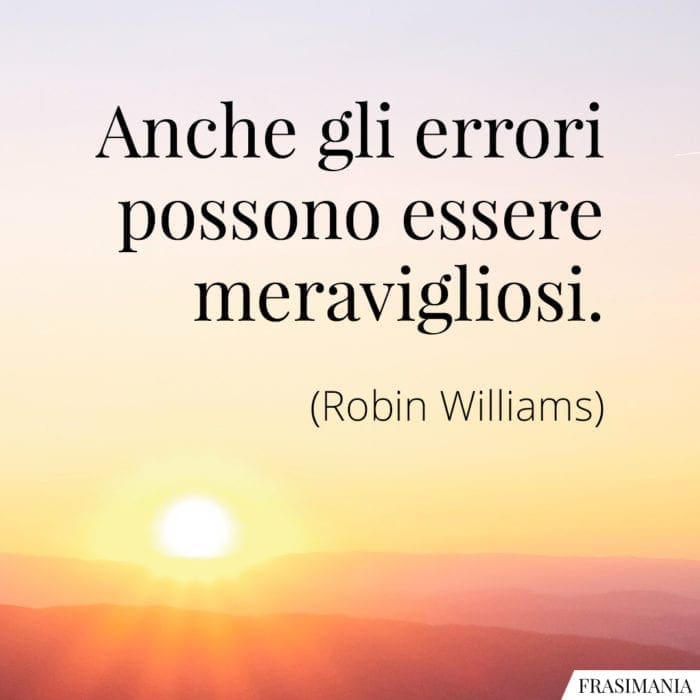 Frasi errori meravigliosi Williams