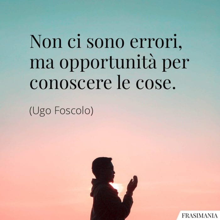 Frasi errori opportunità Foscolo