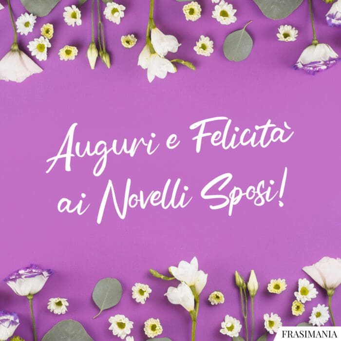 Auguri e Felicità ai Novelli Sposi!