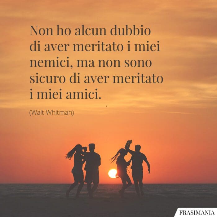 Frasi meritato amici