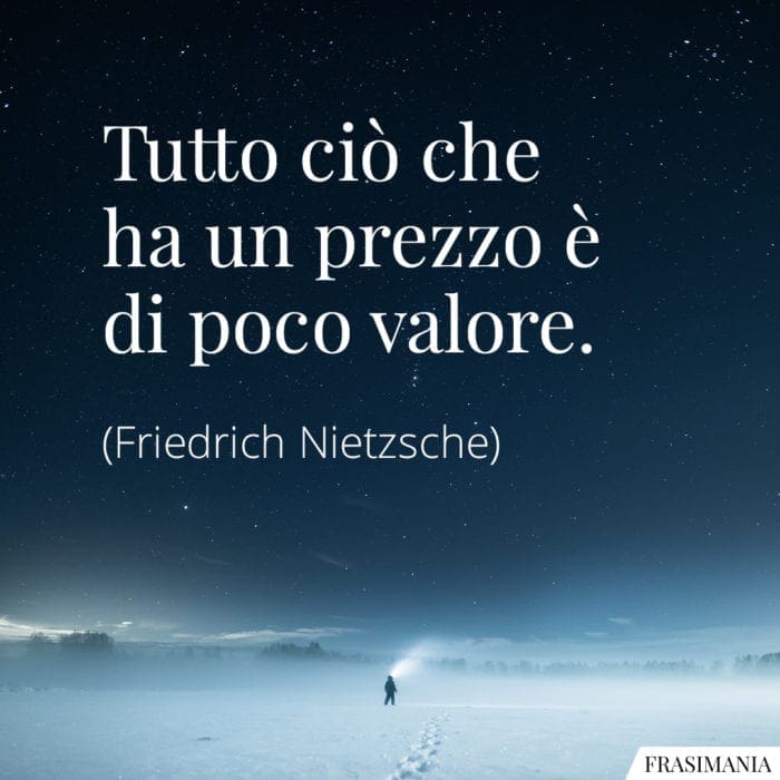 Frasi prezzo valore Nietzsche