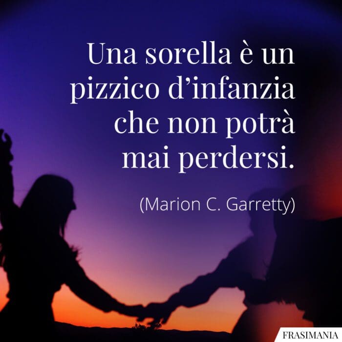 Frasi sorella infanzia Garretty