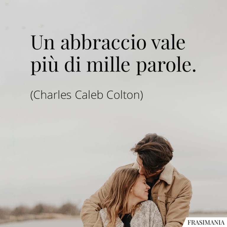 Un Abbraccio Vale Più Di Mille Parole Frasi sulle Parole e sul Parlare: le 50 più belle (in inglese e italiano)