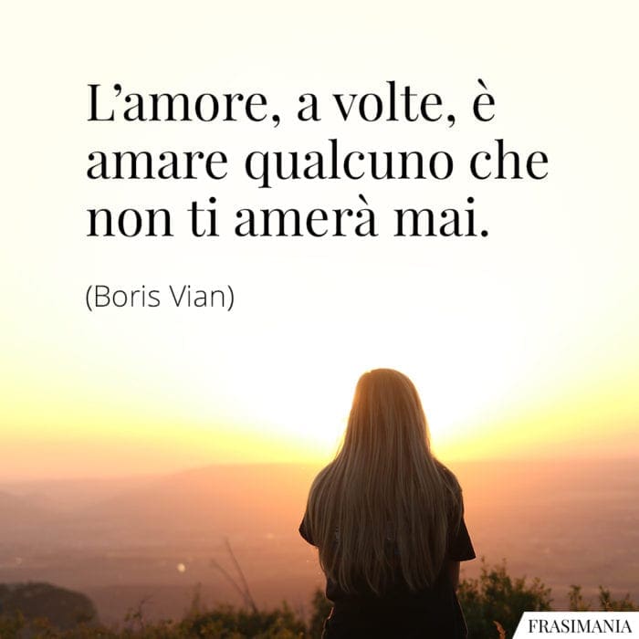 Frasi amore non amerà Vian