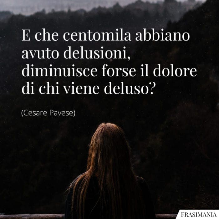 Frasi centomila delusioni Pavese