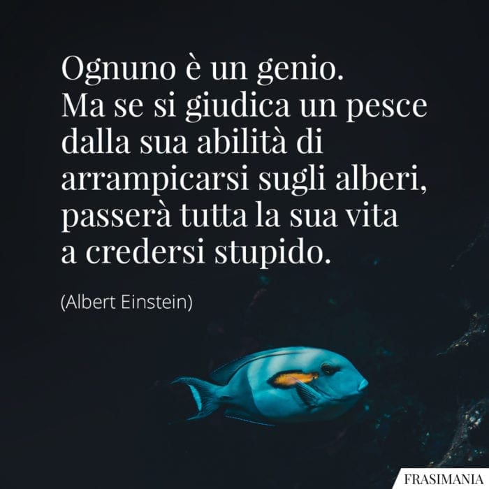 Frasi ognuno genio pesce Einstein