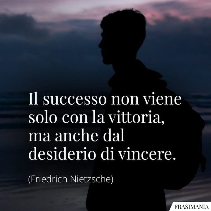 Frasi successo vittoria vincere Nietzsche