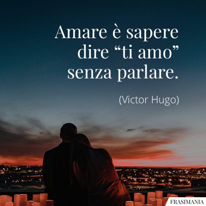 Frasi ti amo senza parlare Hugo