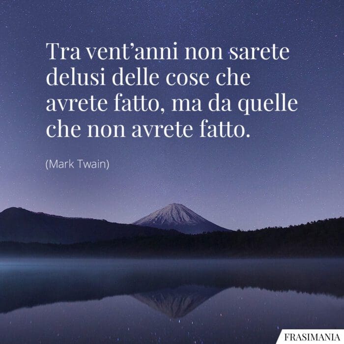 Frasi venti anni delusi Twain