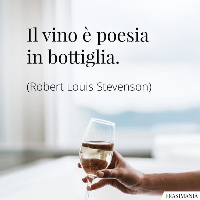 Frasi vino poesia bottiglia Stevenson