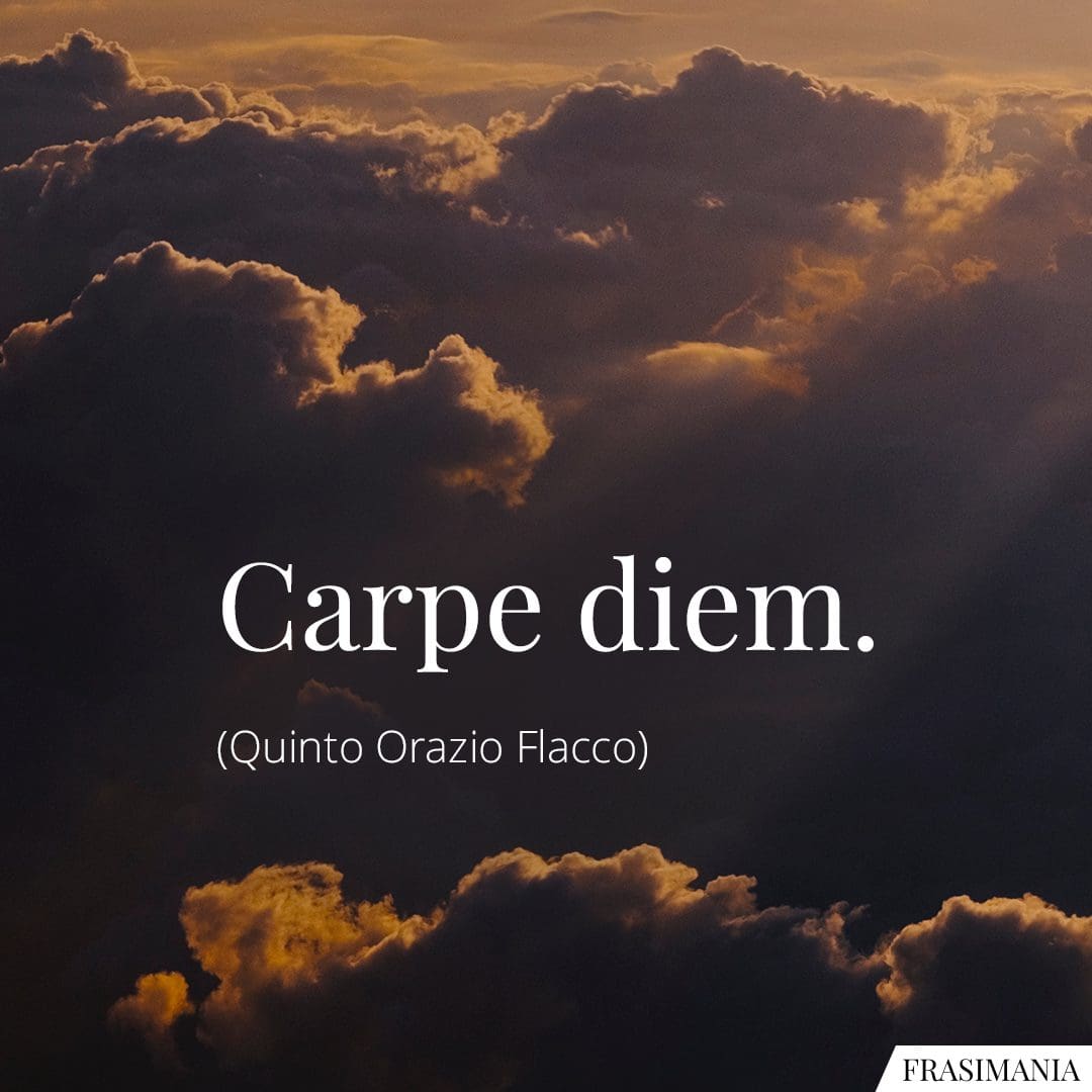 Carpe diem.