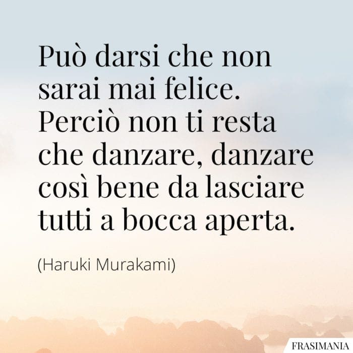 Frasi felice danzare Murakami