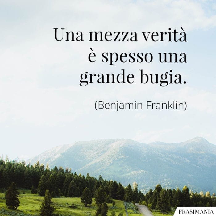 Frasi mezza verità bugia Franklin