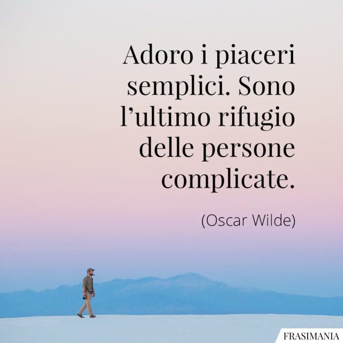 Frasi piaceri semplici Wilde