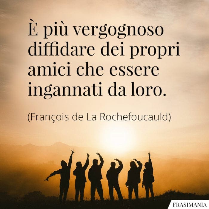 Frasi vergognoso diffidare amici ingannati