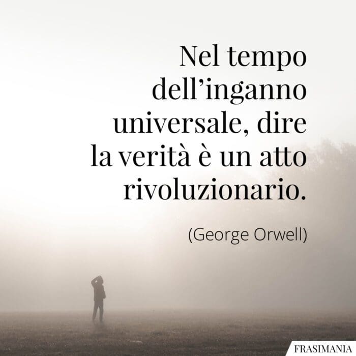 Frasi verità atto rovoluzionario Orwell