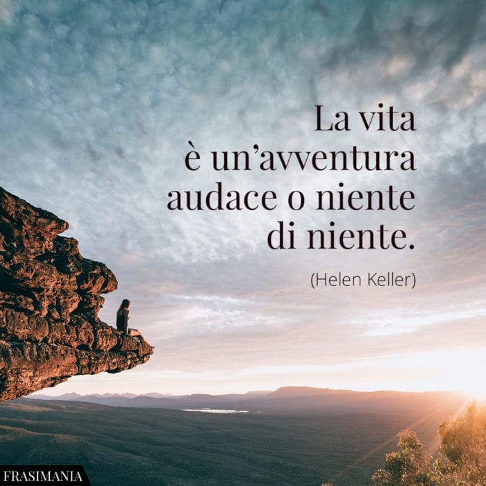 Frasi vita avventura audace Keller