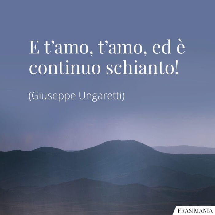 Frasi amo schianto Ungaretti