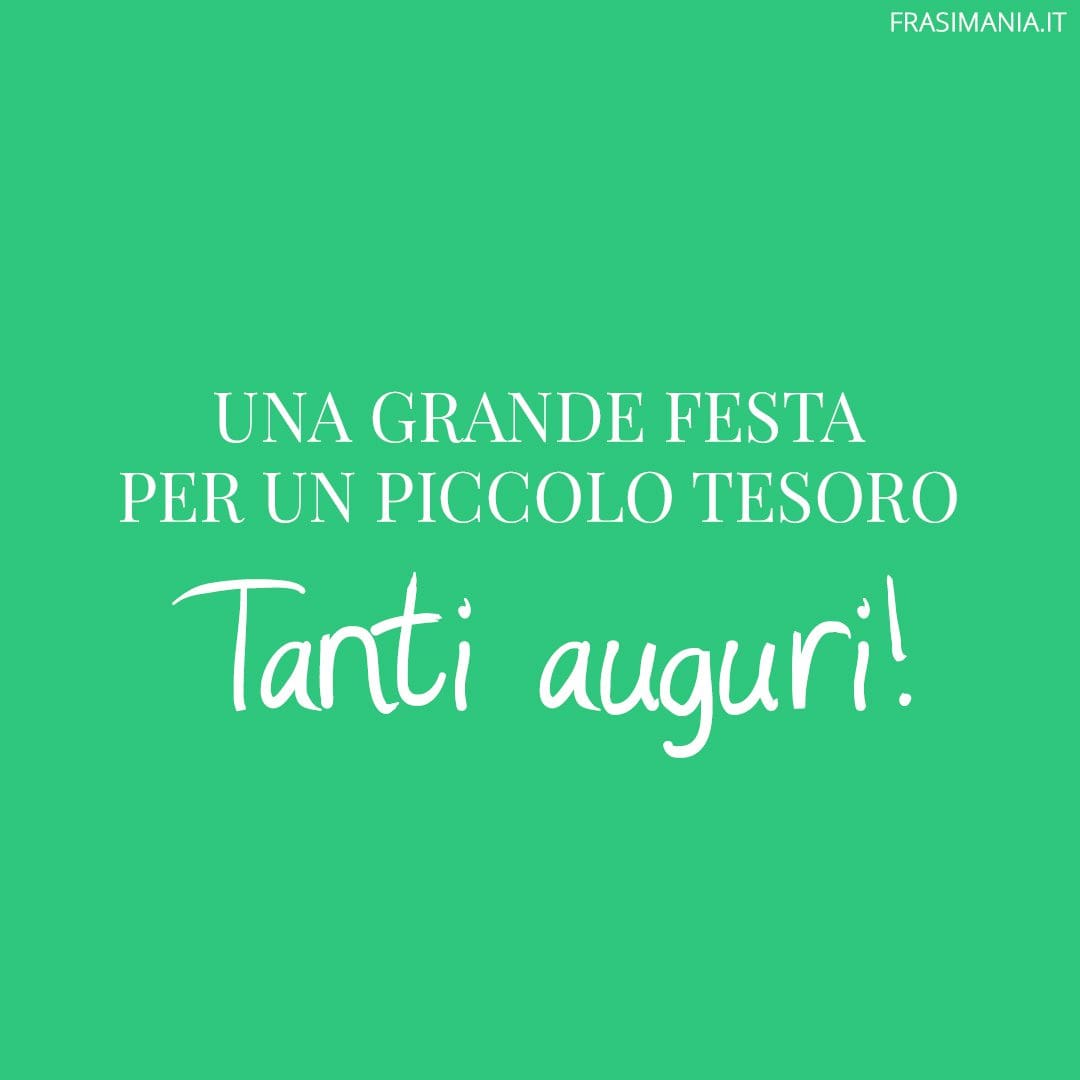 Una grande festa per un piccolo tesoro. Tanti auguri!