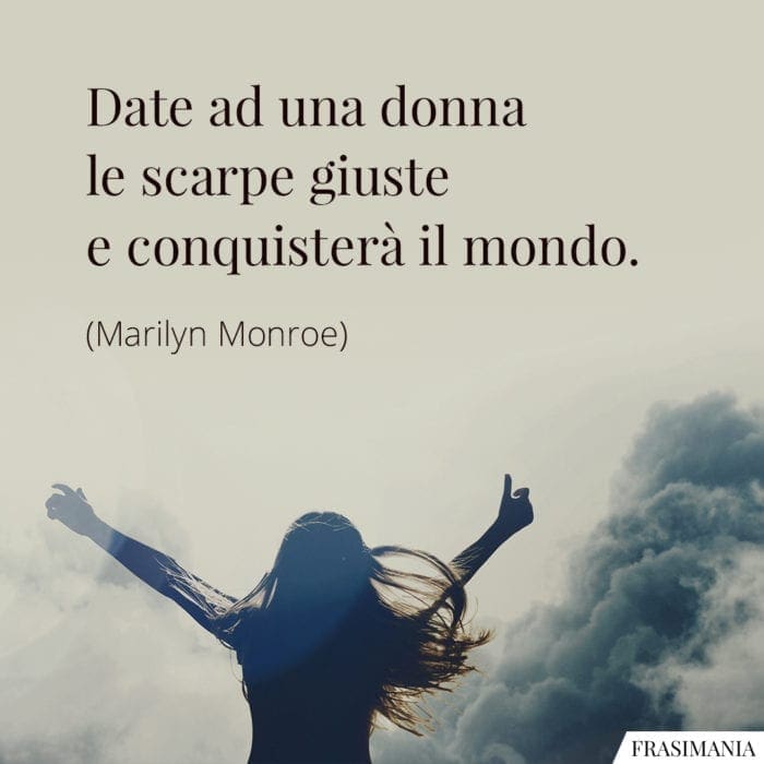 Frasi donna scarpe mondo Monroe