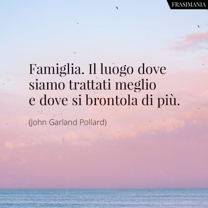 Frasi famiglia brontola Pollard