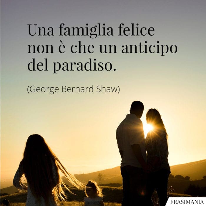 frasi-famiglia-felice-paradiso-shaw