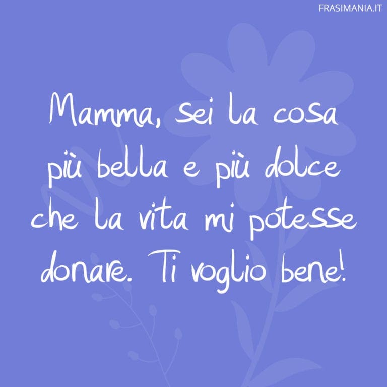 Frasi per la Festa della Mamma 2023 le 125 più belle (con immagini)