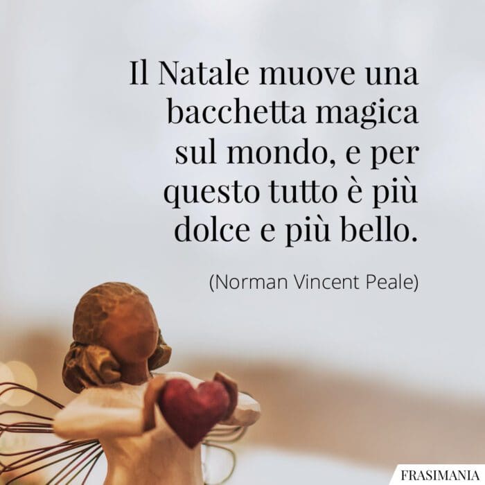 Il Natale muove una bacchetta magica sul mondo, e per questo tutto è più dolce e più bello.