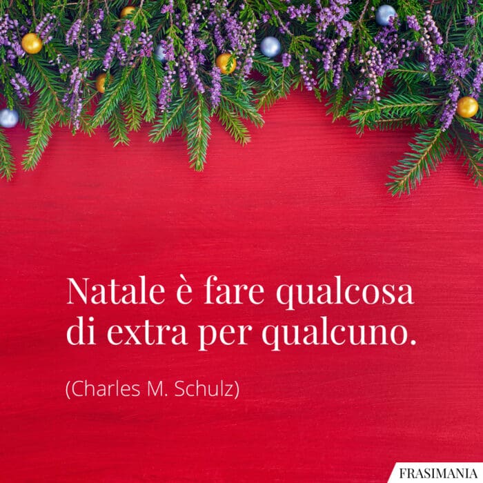 Natale è fare qualcosa di extra per qualcuno.