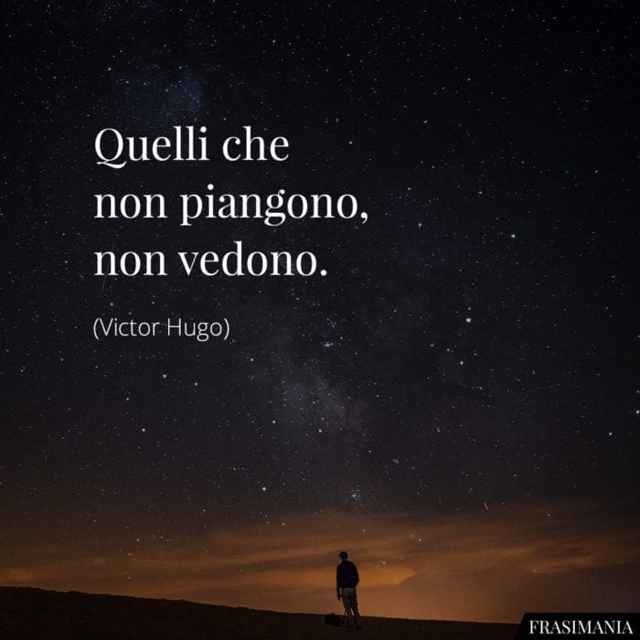 Frasi piangono vedono Hugo