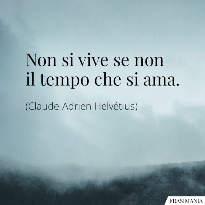 Frasi vive tempo ama Helvétius