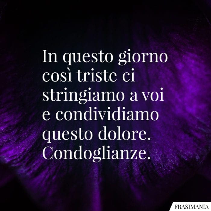 Frasi condoglianze dolore