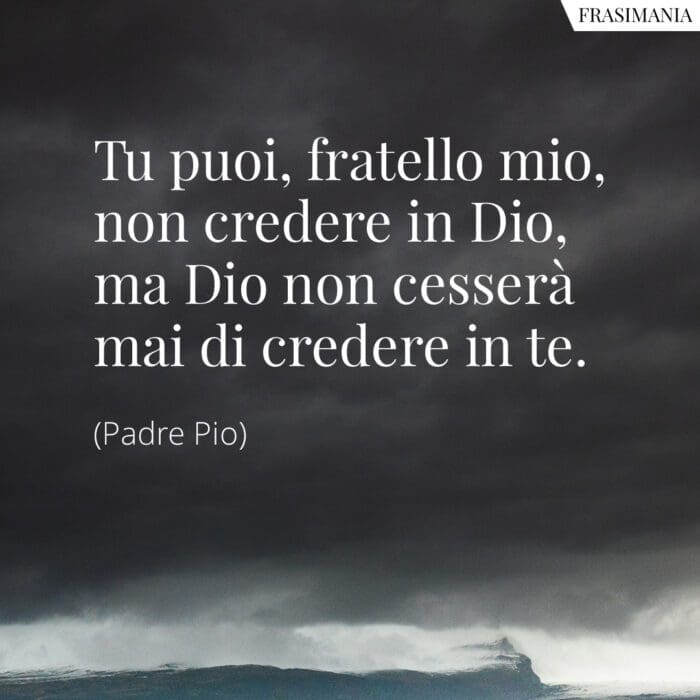 Frasi credere Dio Padre Pio