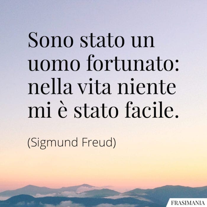 Sono stato un uomo fortunato: nella vita niente mi è stato facile.