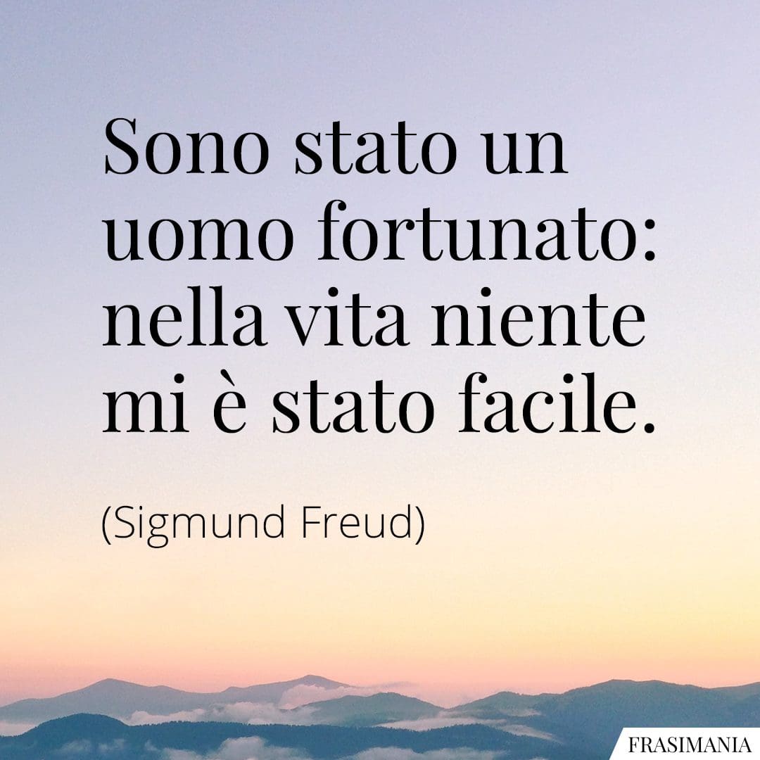 Sono stato un uomo fortunato: nella vita niente mi è stato facile.