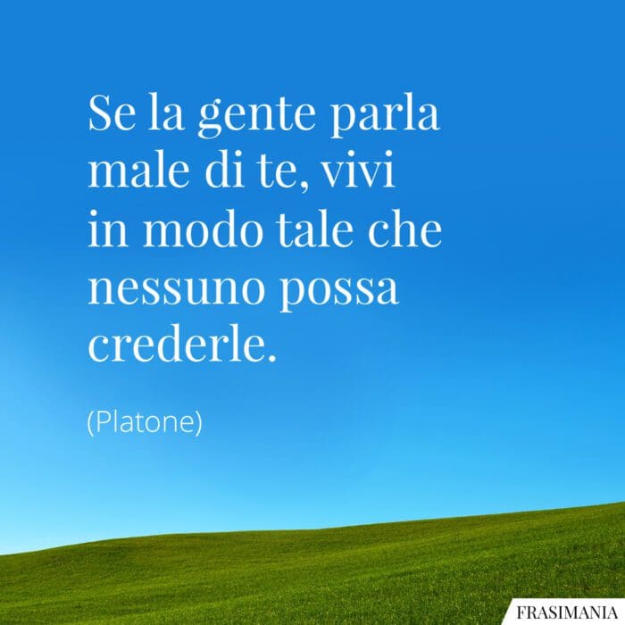 Frasi gente parla male Platone