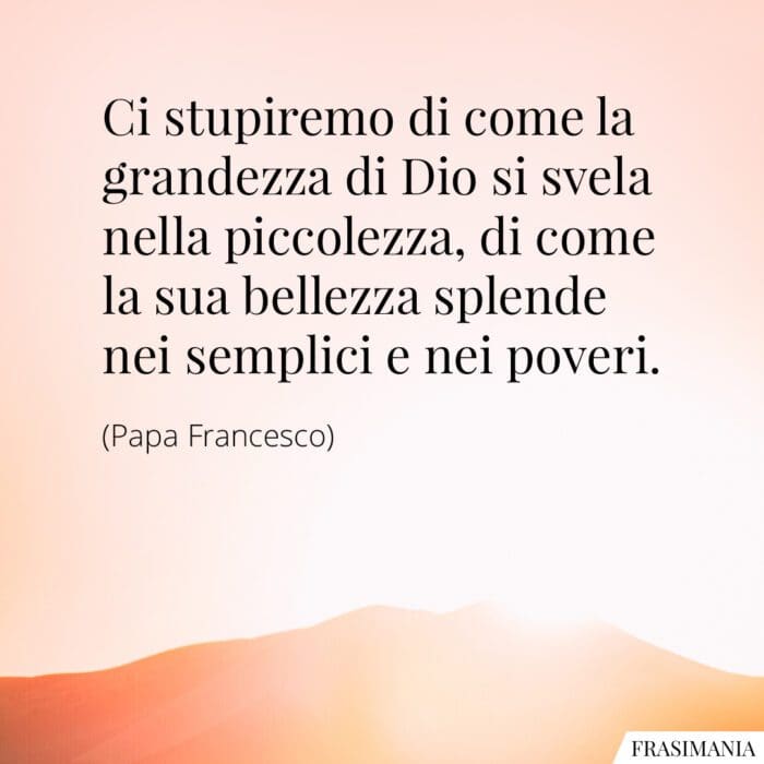 frasi-grandezza-dio-papa-francesco