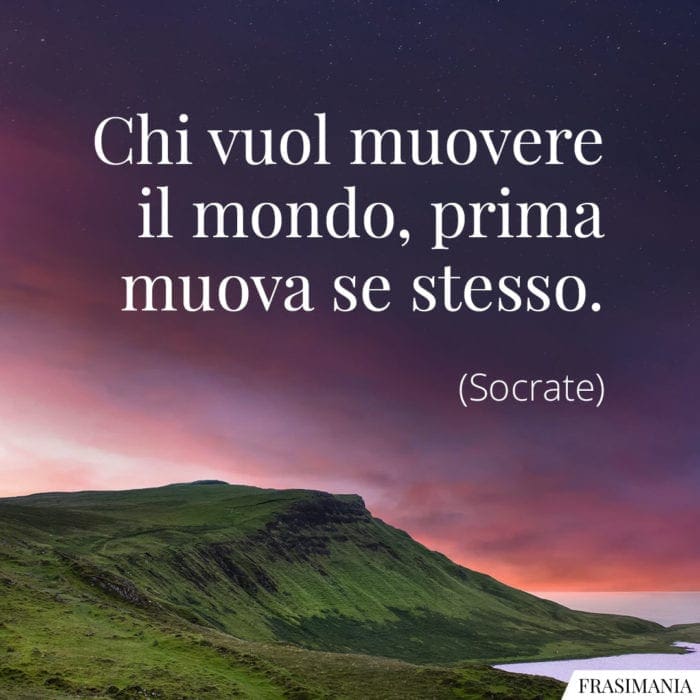 Frasi muovere mondo stesso Socrate