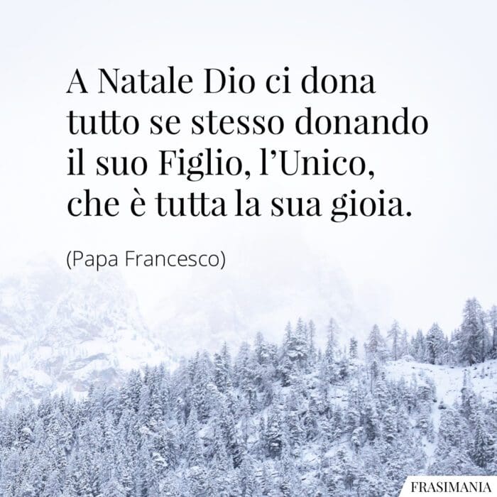 Frasi Natale Dio gioia Papa Francesco