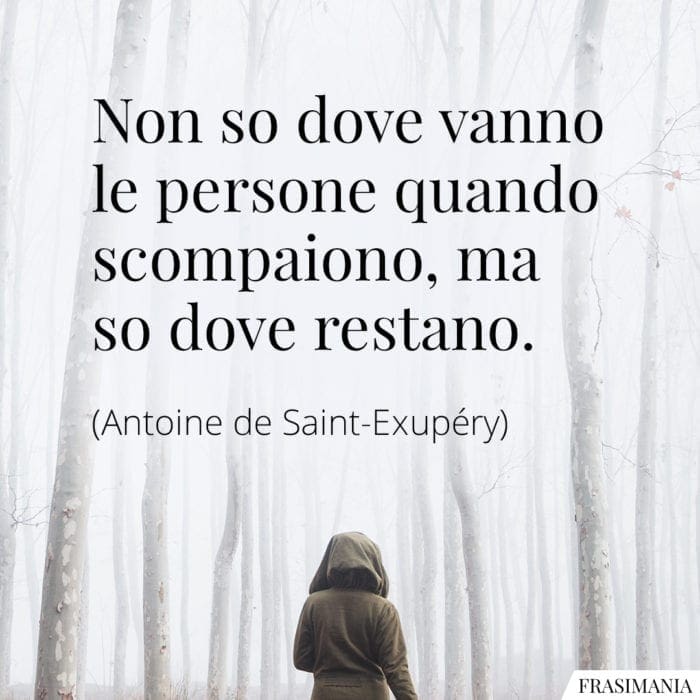 Frasi persone scompaiono restano Saint-Exupéry