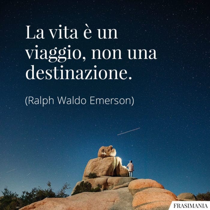 frasi-vita-viaggio-destinazione-emerson