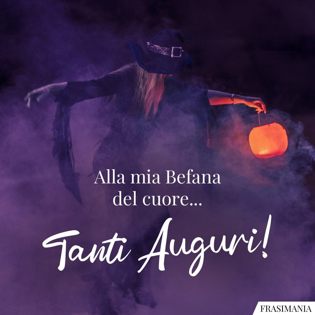 Alla mia Befana del cuore... Tanti Auguri!